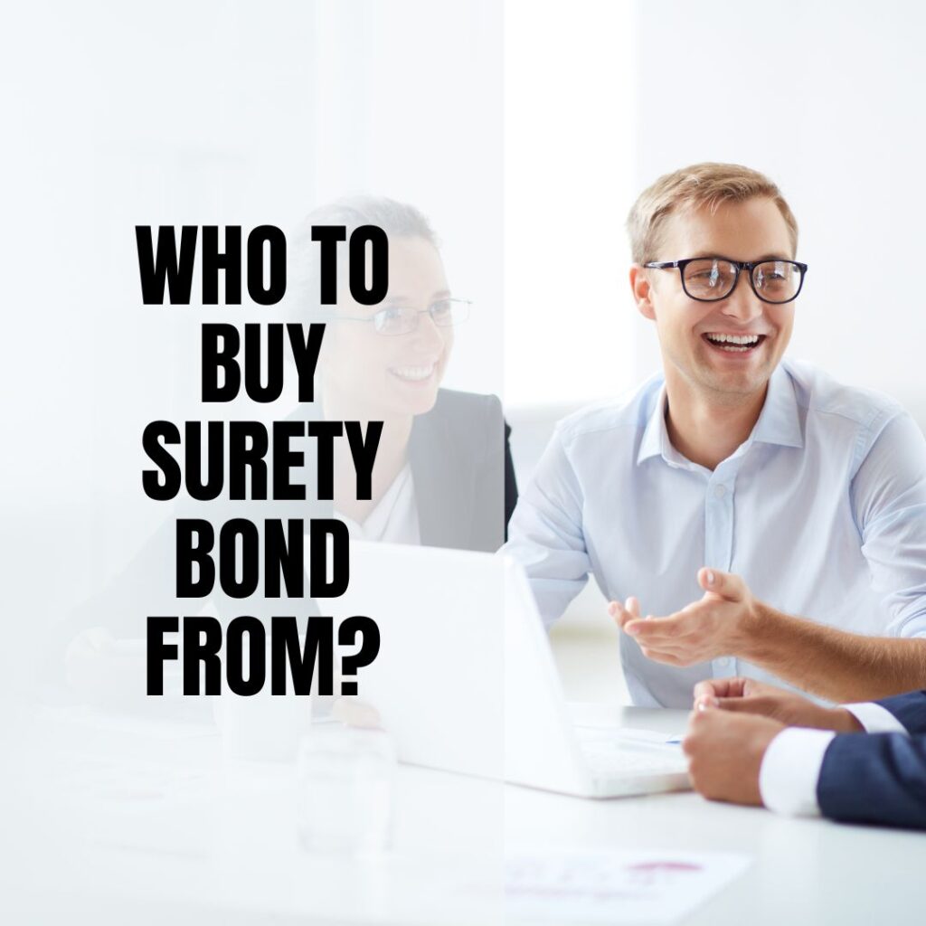 Who to buy Surety Bond from? - A businessman is talking to a surety agent at the surety company's office.